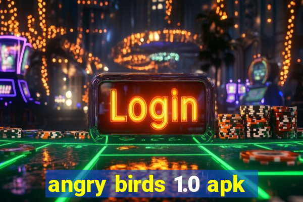 angry birds 1.0 apk